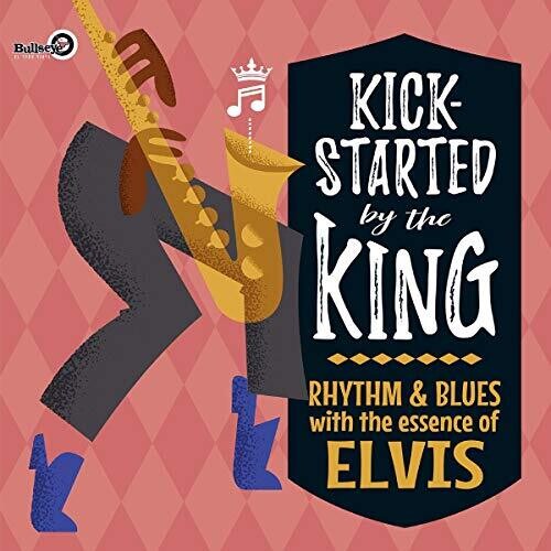 Kick-Started by the King: Rhythm & Blues with the Kick-Started By The King: Rhythm & Blues With The Essence Of Elvis - Record Album - Vinyl LP