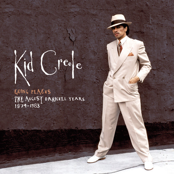 Kid Creole Going Places: The August Darnell Years 1974-1983