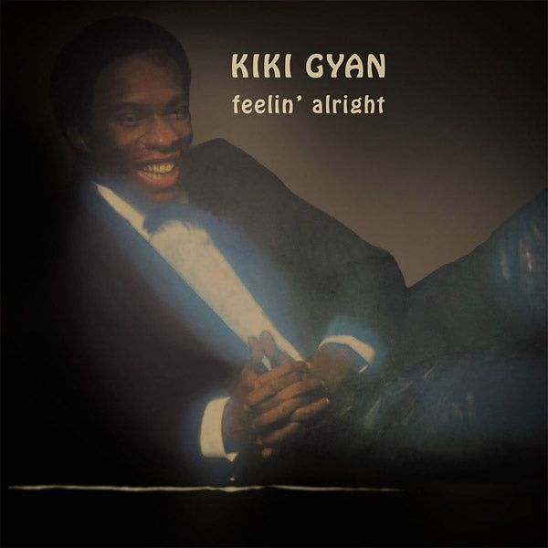 Kiki Gyan Feelin' Alright