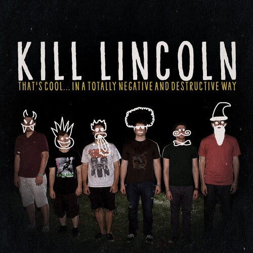 Kill Lincoln That's CoolIn A Totally Negative And Destructive Way - Record Album - Vinyl LP