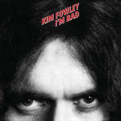 KIM FOWLEY I'm Bad