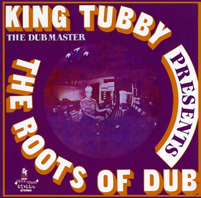 King Tubby The Roots Of Dub