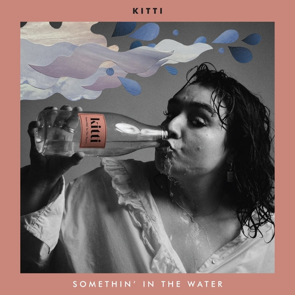 Kitti Somethin' In The Water
