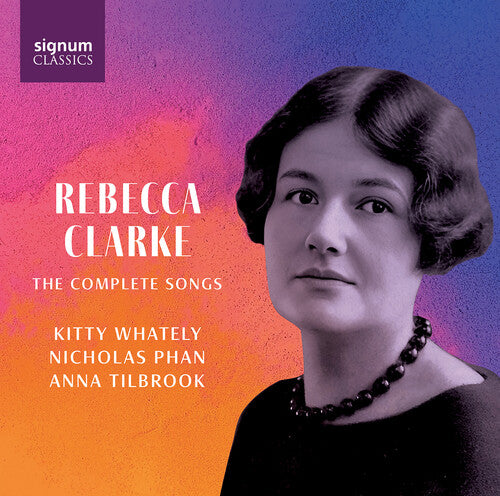 Kitty Whately Rebecca Clarke: The Complete Songs - 2-Disc CD Album