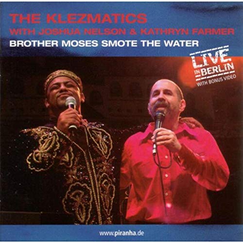 Klezmatics Brother Moses Smote the Water