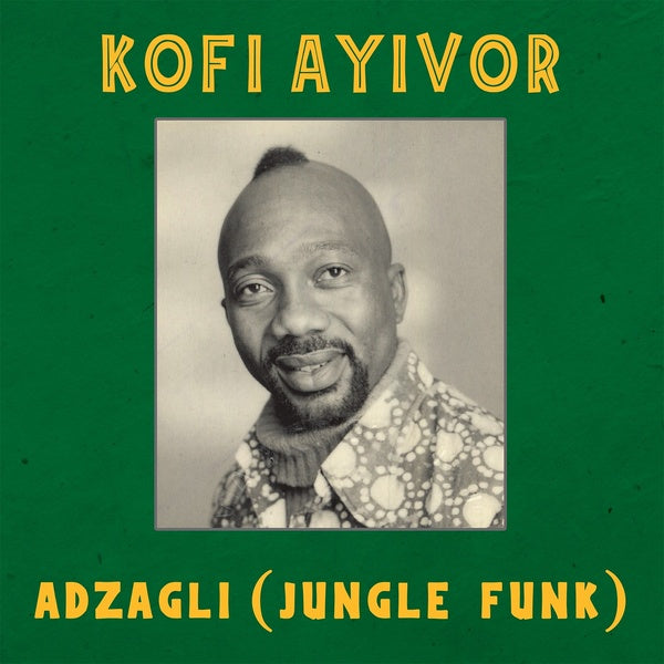 KOFI AYIVOR Adzagli (Jungle Funk)