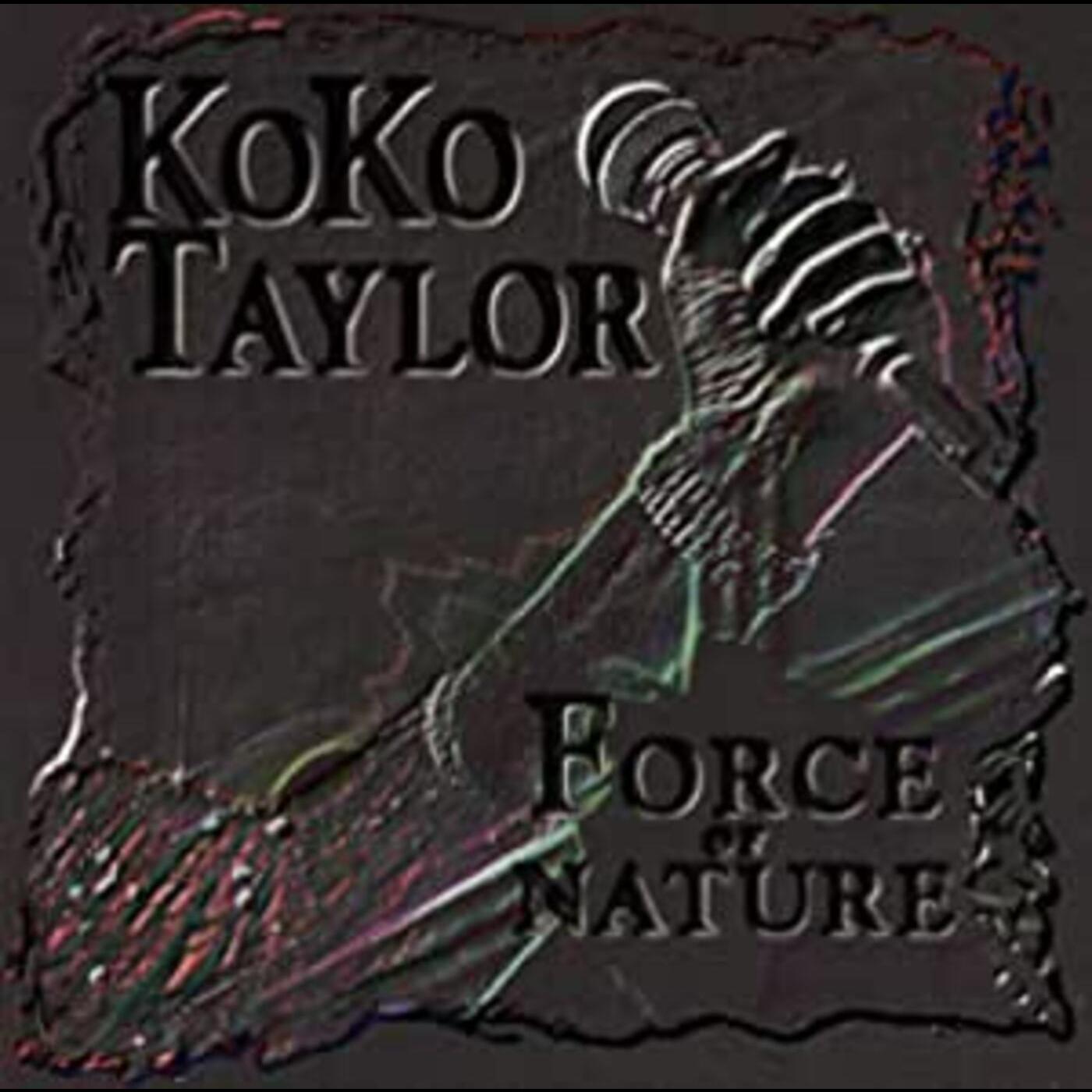 Koko Taylor Force Of Nature