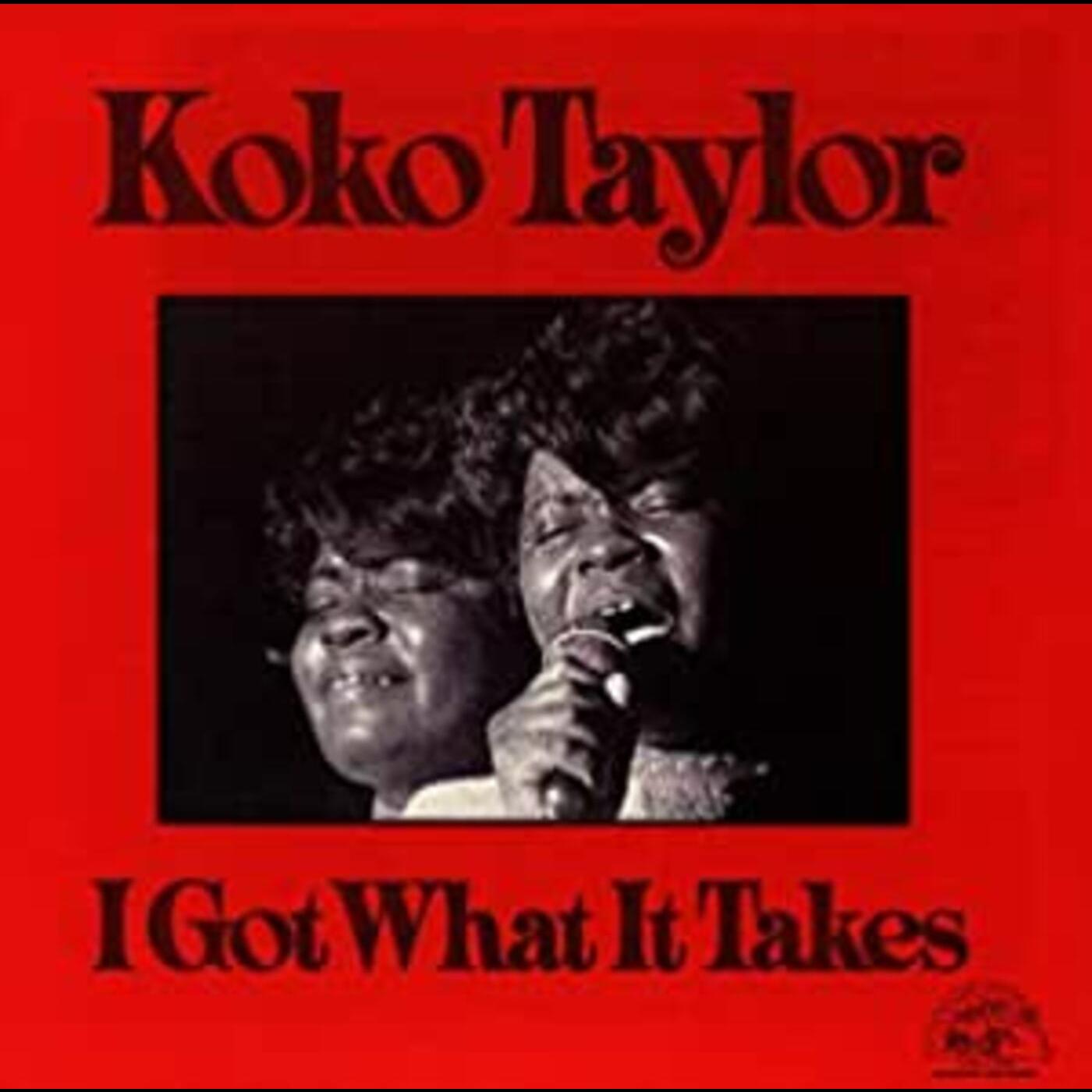 Koko Taylor I Got What It Takes