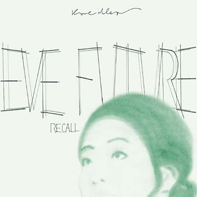 KREIDLER Eve Future Recall