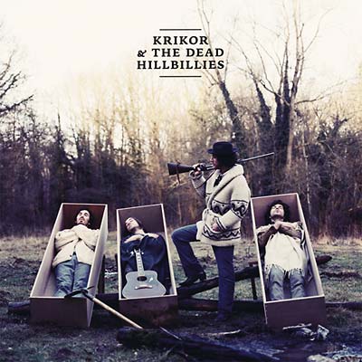 KRIKOR & THE DEAD HILLBILLIES Land Of Truth