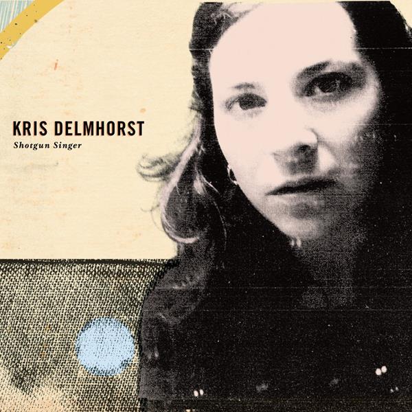 Kris Delmhorst Shotgun Singer