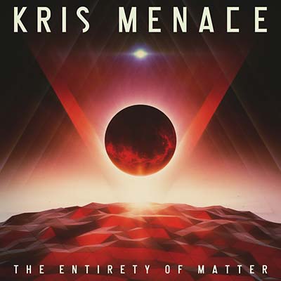 KRIS MENACE The Entirety of Matter