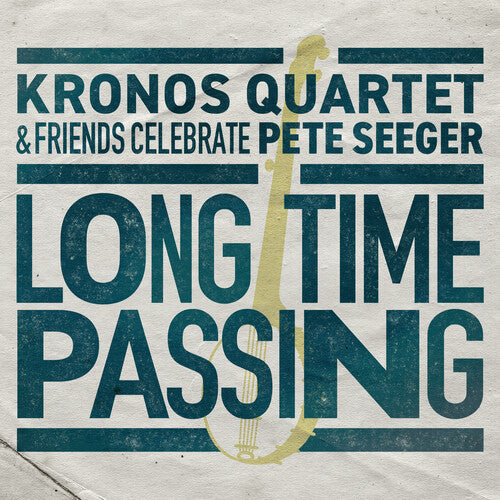 Kronos Quartet Long Time Passing: Kronos Quartet and Friends Celebrate Pete Seeger - Double Record Album - Vinyl LP
