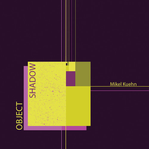 Kuehn / Ensemble Dal Niente / Kuehn Mikel Kuehn: Object / Shadow - CD Album