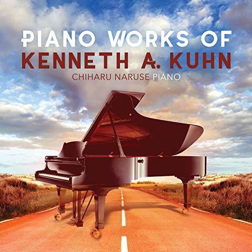 Kuhn / Naruse Piano Works of Kenneth a Kuhn - CD Album