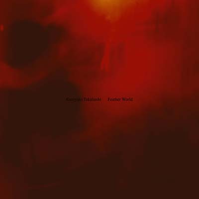 KUNIYUKI TAKAHASHI Feather World
