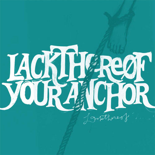 Lackthereof Your Anchor