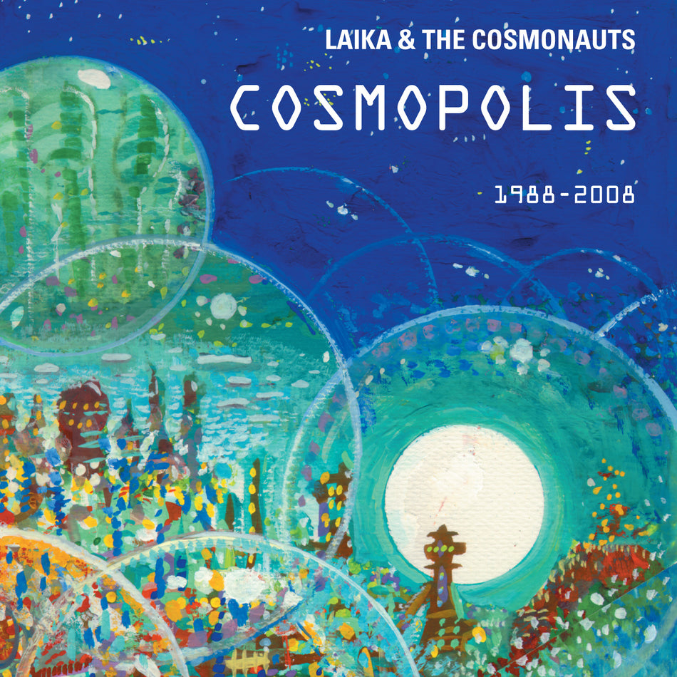 Laika & The Cosmonauts Cosmopolis