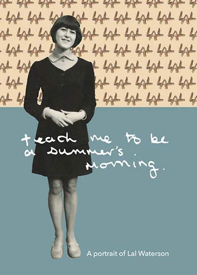 LAL WATERSON Teach Me to Be a Summer's Morning: A Portrait of Lal Waterson