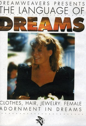 Language of Dreams: Clothes,Hair,Jewelry: Female Adornment in Dreams - DVD