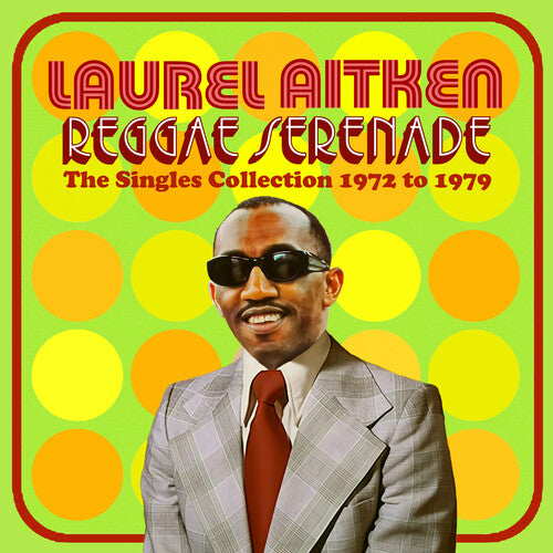 LAUREL AITKEN Reggae Serenade: The 70s Singles Collection - CD Album