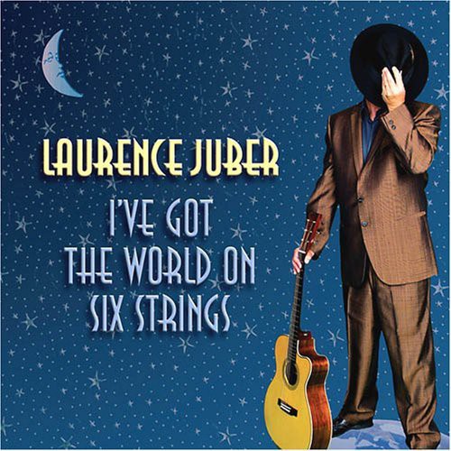 Laurence Juber I've Got the World on Six Strings - CD Album