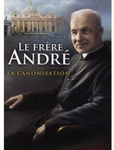 Le Frere Andre-La Canonisation Le Frere Andre-La Canonisation - 2-Disc DVD Set