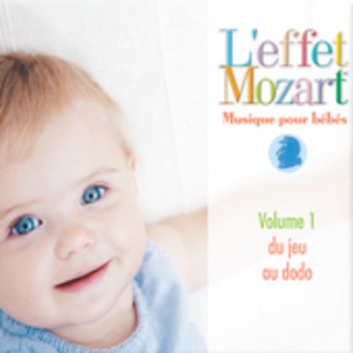 L'Effet / Mozart / Campbell Musique Pour Bebes 1: Du Jeu Au Dodo - CD Album