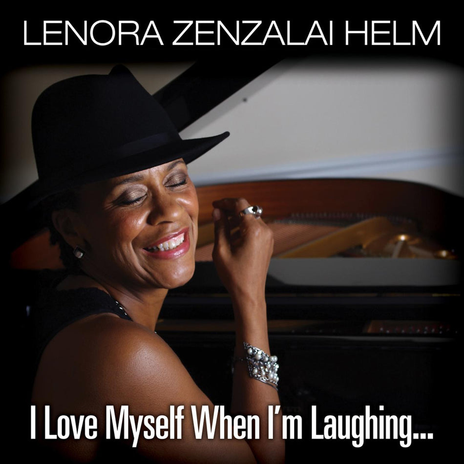 Lenora Zenzalai Helm I Love Myself When I'm Laughing, And Then Again When I'm Looking Mean and Impressive