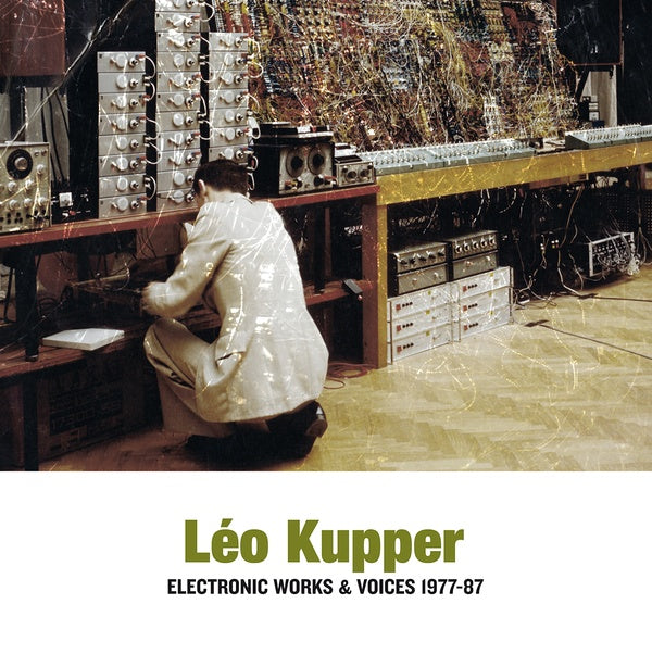 LEO KUPPER Electronic Works & Voices 1977-87