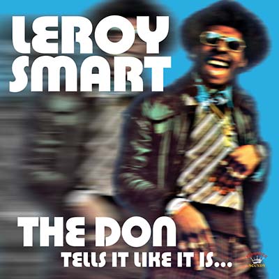 LEROY SMART The Don Tells It Like It Is...