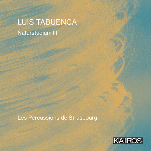 Les Percussions de Strasbourg Luis Tabuenca: Naturstudium Iii - CD Album