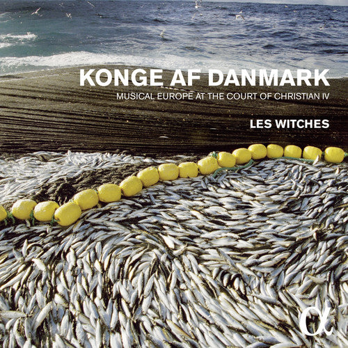 Les Witches Konge Af Danmark: Musical Europe At The Court Of - CD Album