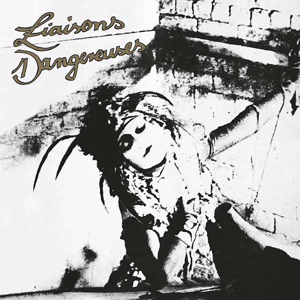 LIAISONS DANGEREUSES Liaisons Dangereuses