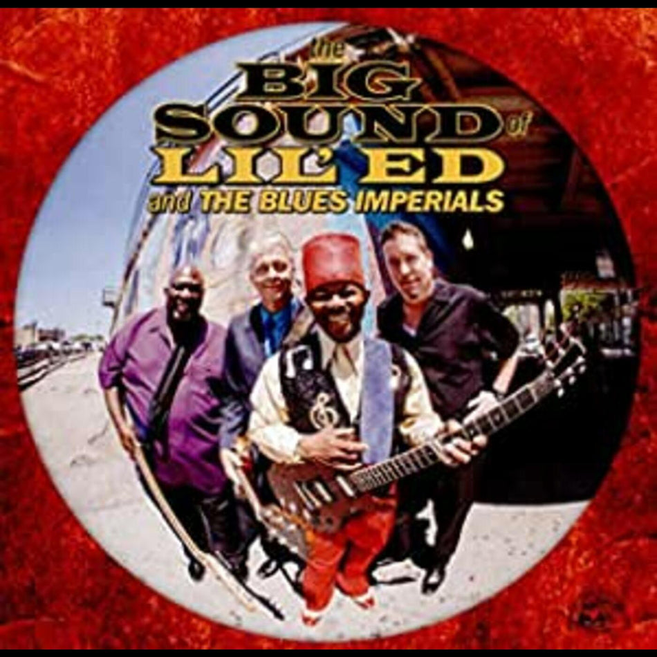 Lil Ed & The Blues Imperials Big Sound Of Lil Ed & The Blues Imperials