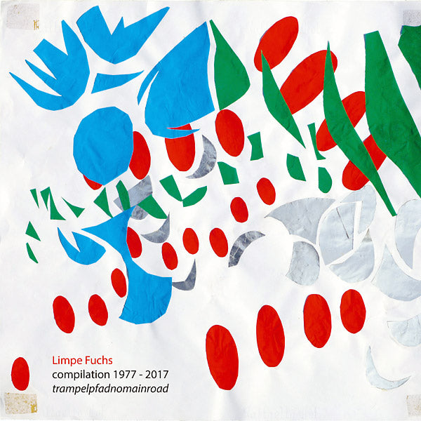 LIMPE FUCHS Compilation 1977-2017: Trampelpfadnomainroad