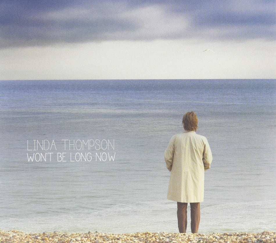 Linda Thompson Won't Be Long Now