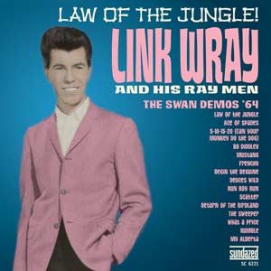 Link Wray Law of the Jungle: Swan Demos '64
