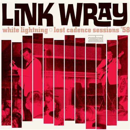 Link Wray White Lightning: Lost Cadence Sessions 58 - Record Album - Vinyl LP
