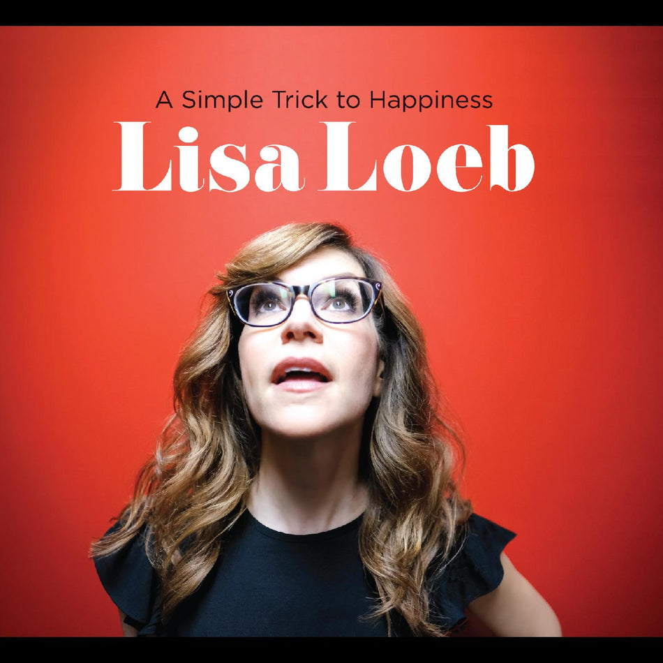 Lisa Loeb A Simple Trick To Happiness