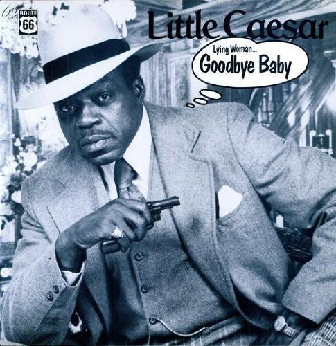 Little Caesar Lying Woman/Goodbye Baby - Record Album - Vinyl LP