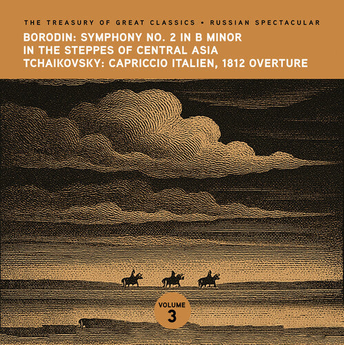 Ljubljana Symphony Orchestra The Treasury of Great Classics - Russian Spectacular - Vol. 3. Borodin: In the Steppes of Central Asia Symphony No. 2 & Tchaikovsky: Capriccio Italien, 1812 Overture - CD Album