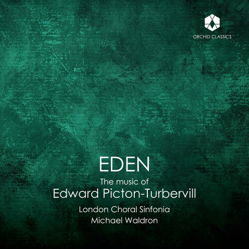 London Choral Sinfonia Eden: The Music of Edward Picton-Turbervill - CD Album