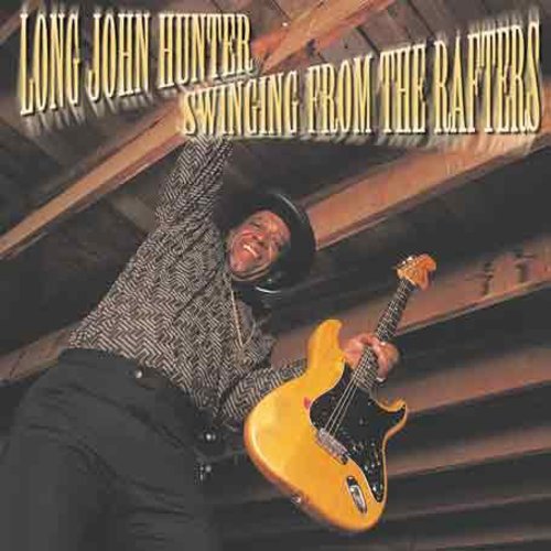 Long John Hunter Swinging from the Rafters - CD Album
