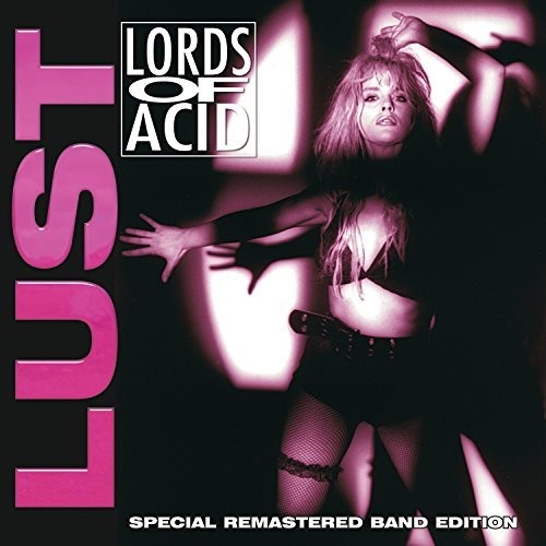 Lords Of Acid Lust (Remastered)