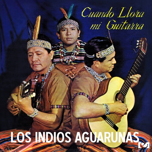 Los Indios Aguarunas Cuando Llora mi Guitarra - CD Album