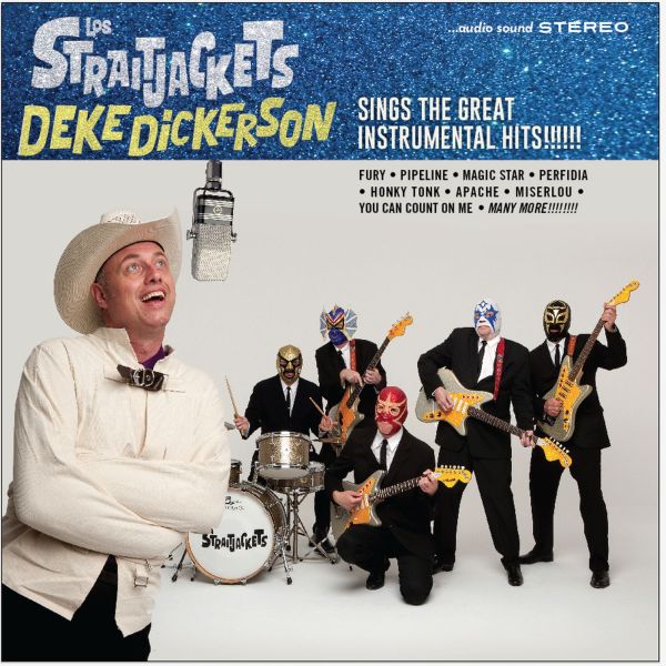 LOS STRAITJACKETS Deke Dickerson Sings The Great Instrumental Hits