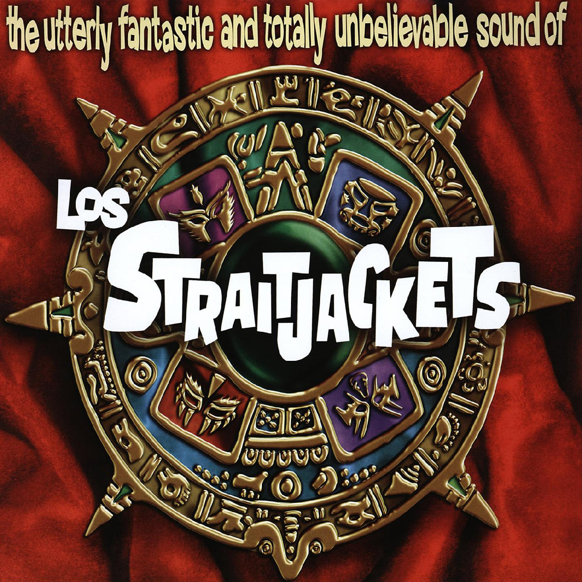 LOS STRAITJACKETS The Utterly Fantastic and Totally Unbelievable Sounds of Los Straitjackets