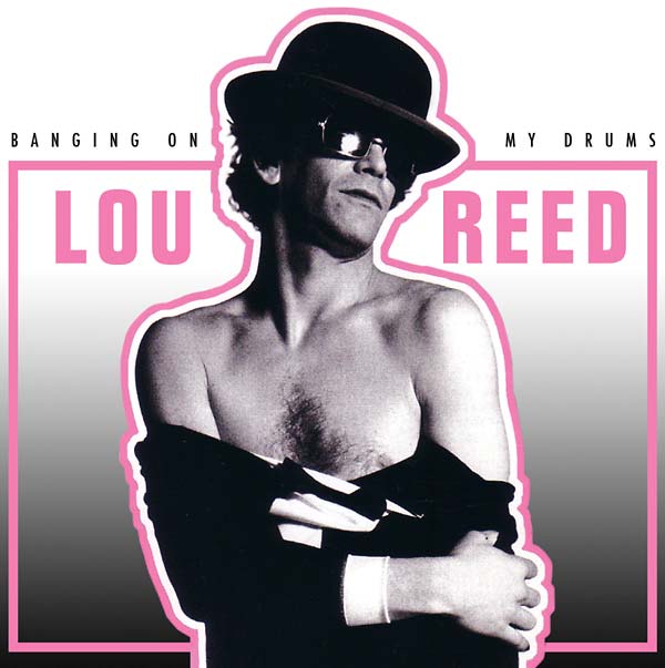 Lou Reed Banging On My Drums