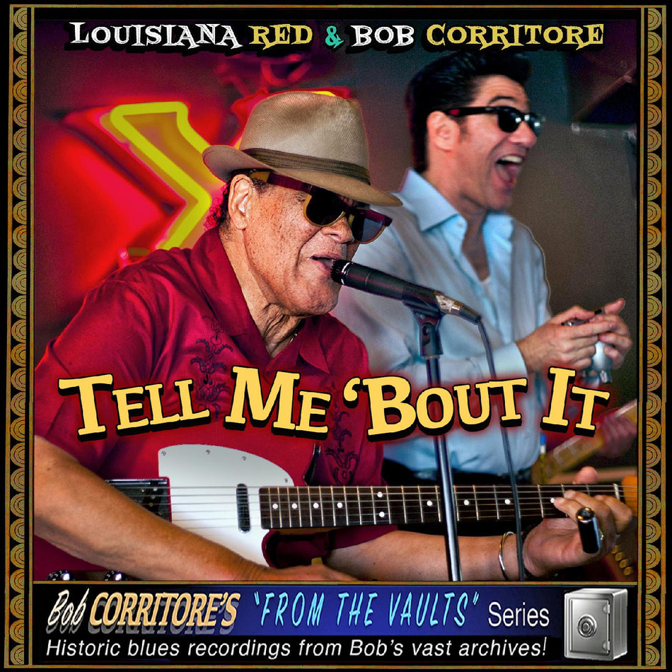 Louisiana Red & Bob Corritore Tell Me 'Bout It